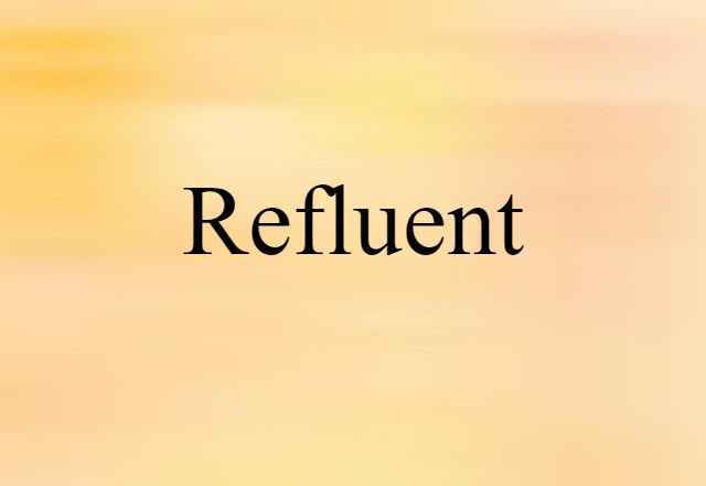 refluent