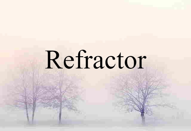 Refractor (noun) Definition, Meaning & Examples