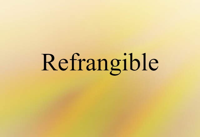 refrangible