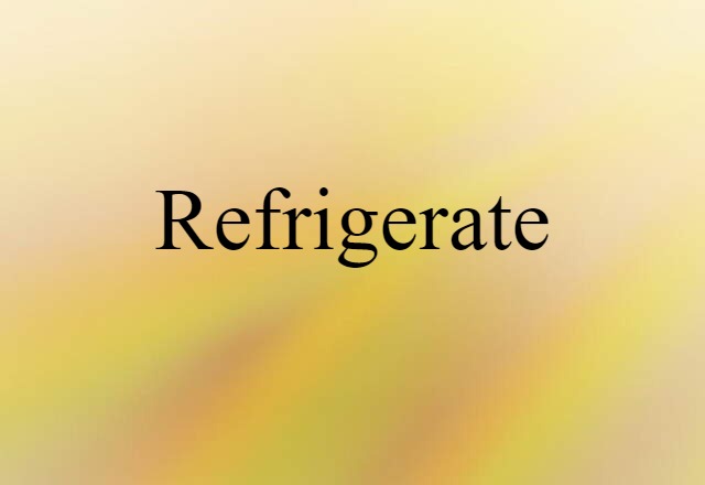 refrigerate