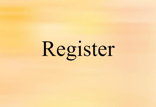 Register (noun) Definition, Meaning & Examples