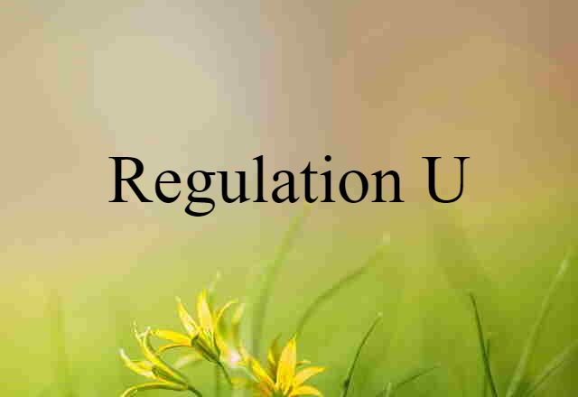 Regulation U