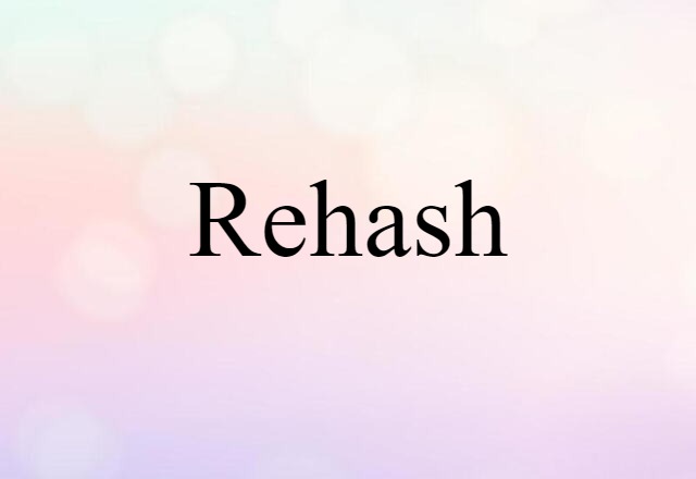 rehash