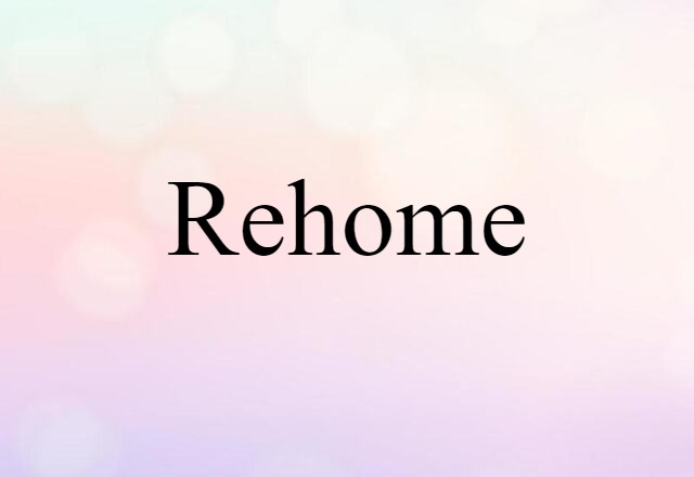 rehome