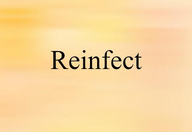 reinfect