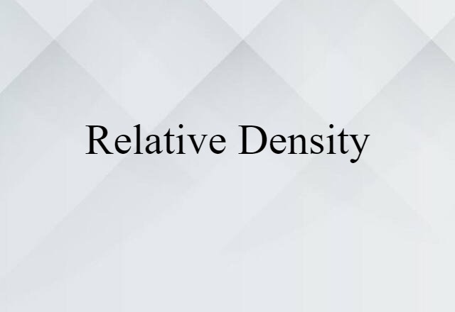 Relative Density (noun) Definition, Meaning & Examples