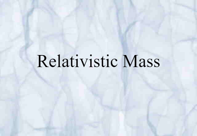 relativistic mass