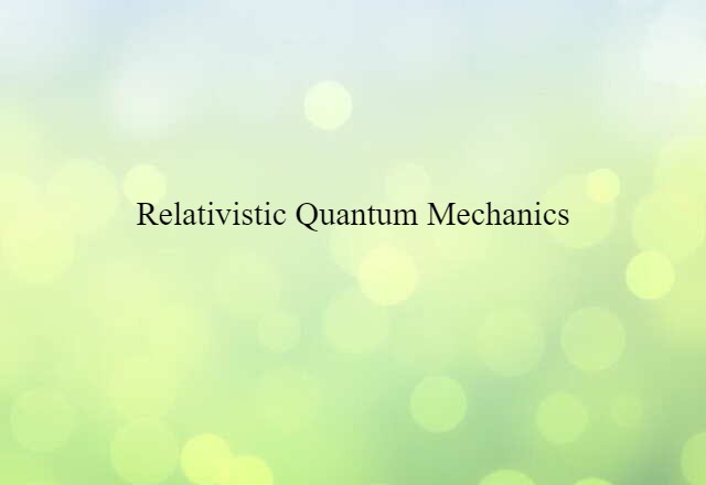 relativistic quantum mechanics