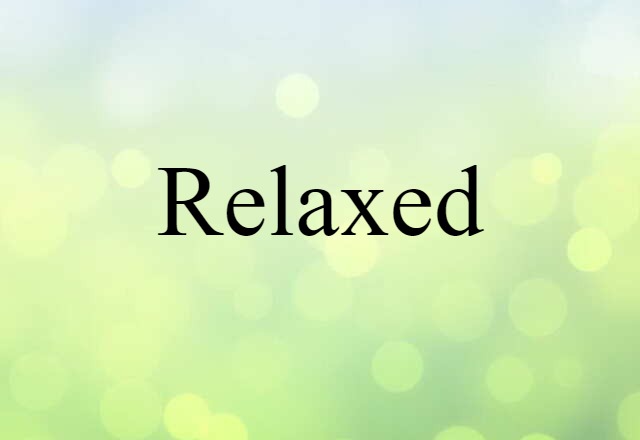 Relaxed (noun) Definition, Meaning & Examples