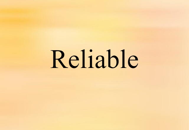 reliable