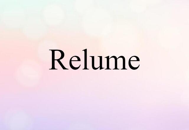 Relume (noun) Definition, Meaning & Examples