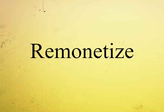 remonetize