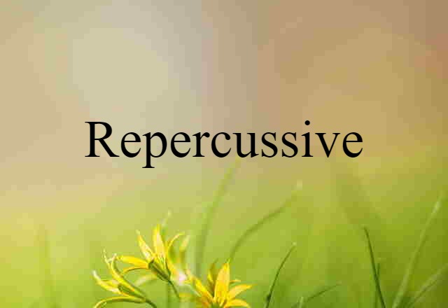 repercussive