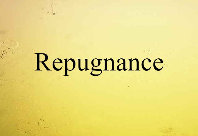 repugnance