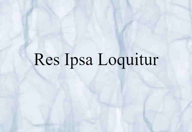 res ipsa loquitur