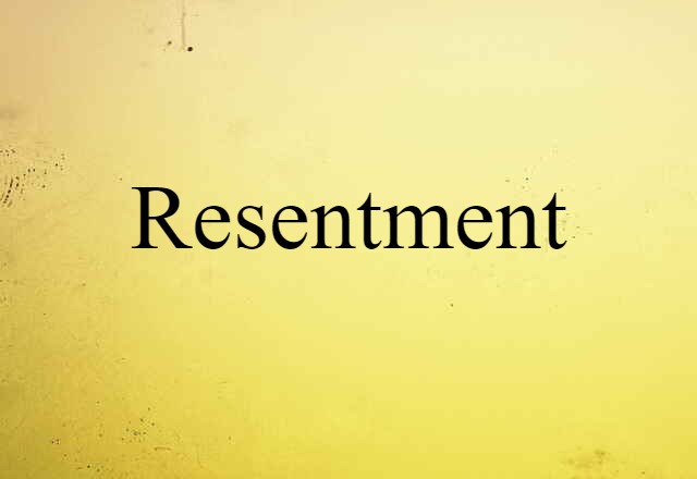 resentment