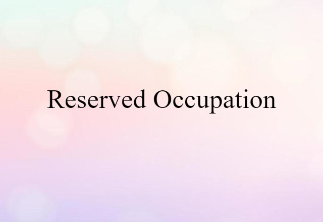 reserved occupation