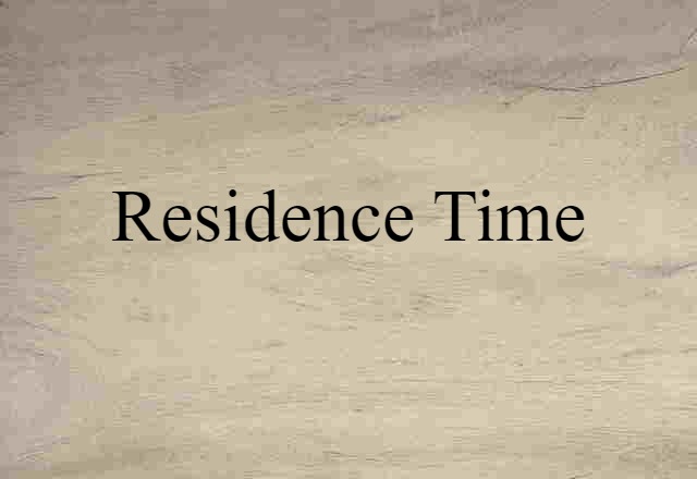 residence time