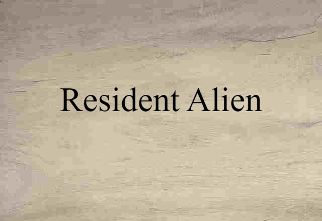 resident alien