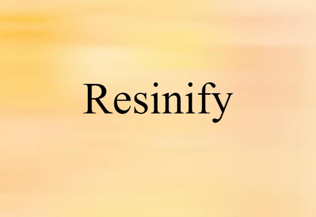 resinify