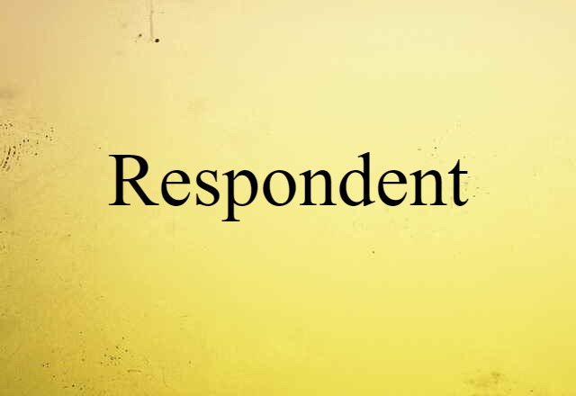 Respondent (noun) Definition, Meaning & Examples