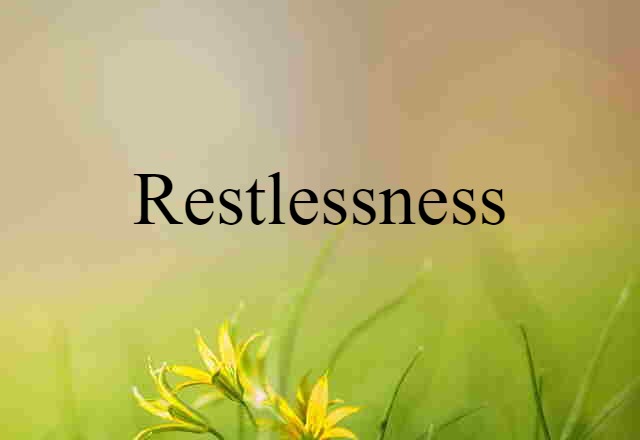 restlessness