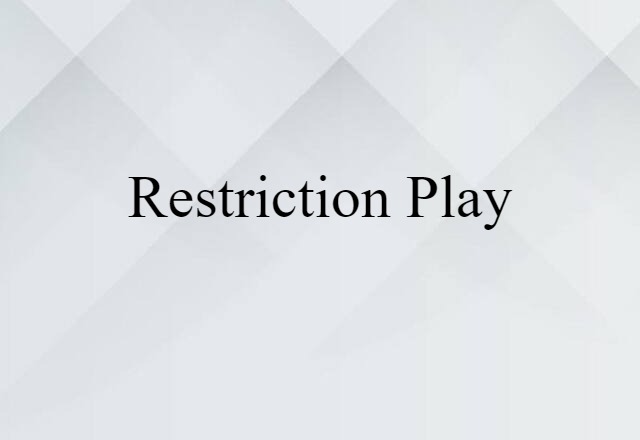 restriction play