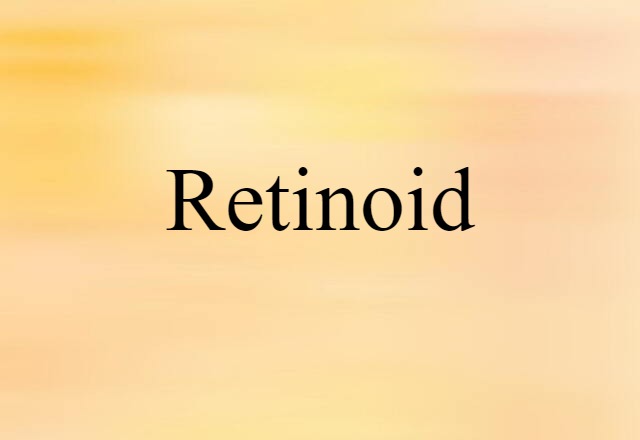 Retinoid (noun) Definition, Meaning & Examples