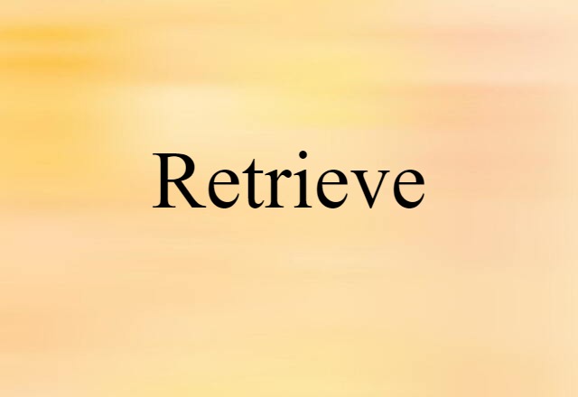 retrieve