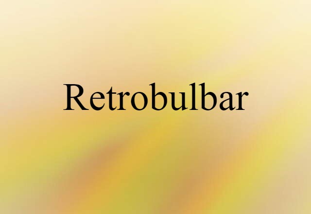 retrobulbar