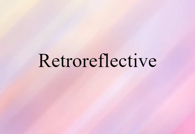 Retroreflective (noun) Definition, Meaning & Examples