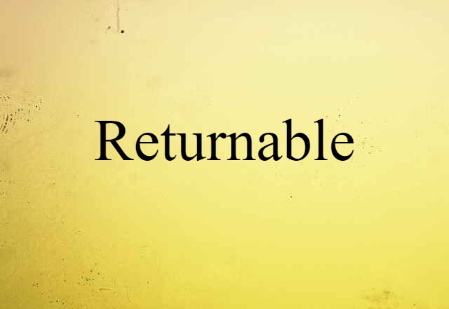 returnable