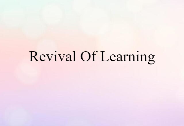 Revival of Learning