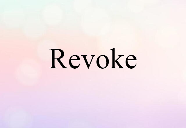 Revoke (noun) Definition, Meaning & Examples