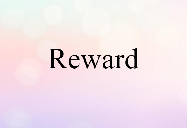 Reward (noun) Definition, Meaning & Examples