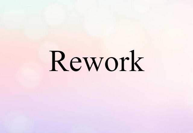 rework