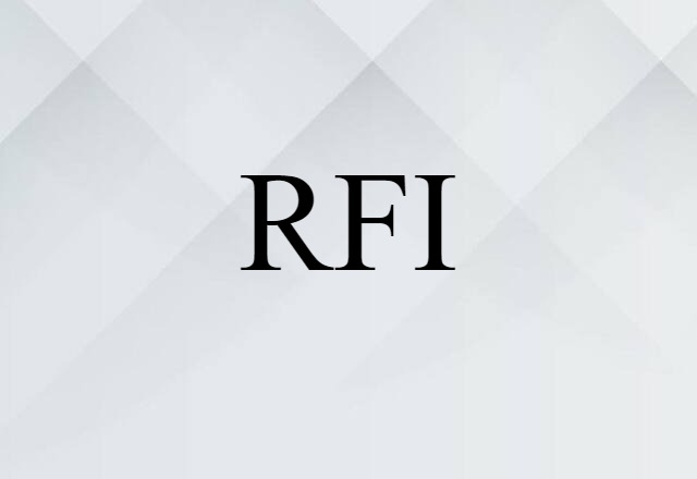 RFI (noun) Definition, Meaning & Examples