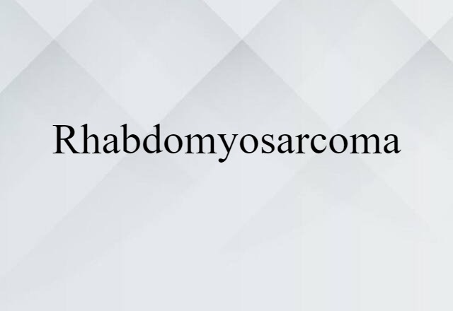 rhabdomyosarcoma