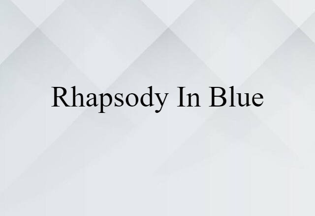 Rhapsody in Blue