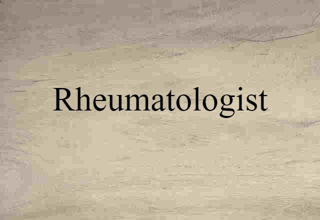 rheumatologist