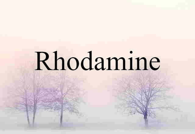 Rhodamine (noun) Definition, Meaning & Examples