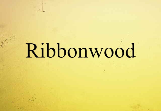 ribbonwood