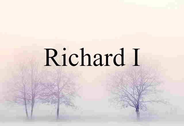 Richard I (noun) Definition, Meaning & Examples