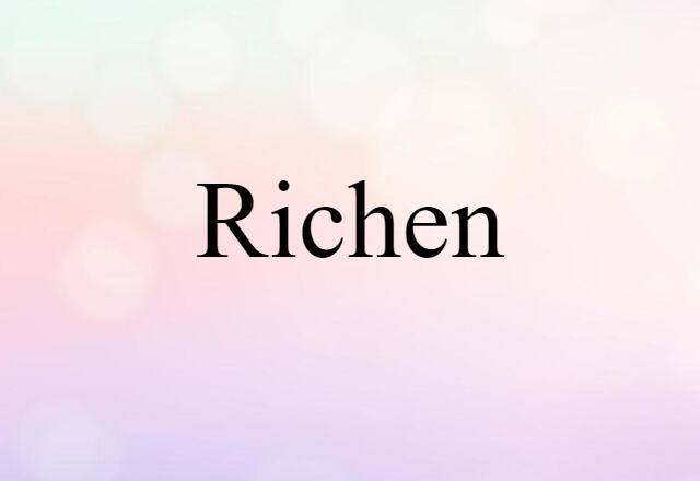 richen