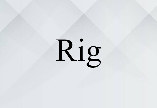 rig