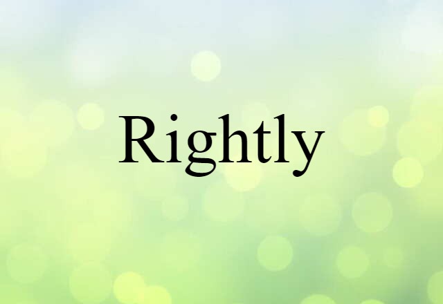 Rightly (noun) Definition, Meaning & Examples