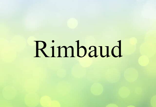 Rimbaud (noun) Definition, Meaning & Examples