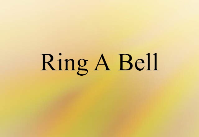 ring a bell