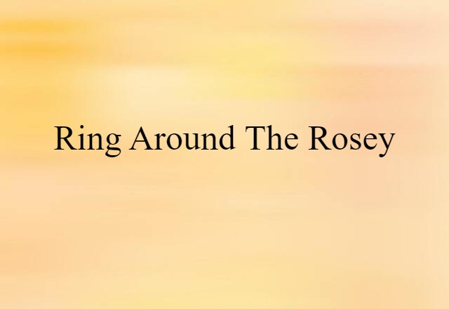 ring-around-the-rosey