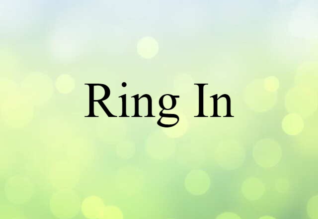 ring in